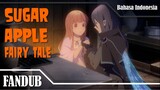 [FANDUB INDO] Sugar Apple Fairy Tale Anime Episode 5 | Berduaan Malam-malam Depan Tungku - Mau Apa?