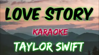 LOVE STORY - TAYLOR SWIFT (KARAOKE VERSION)