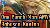 [One Punch Man AMV] Adegan EP7 / Bahasan Kanton_1