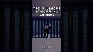 Tipos de jugadores en rainbow friends capitulo 2 #roblox #games #rainbowfriends #shorts