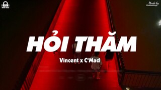 Hỏi Thăm - Vincent ( Siu Thân ) x C'Mad 「Lyrics Video」