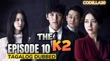 The K2 Episode 10 Tagalog