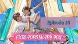 ExTrAoRdInArY YoU Episode 16 Finale Tag Dub