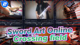 [Sword Art Online|FujiyaFantasy]Crossing field -OP_2