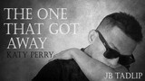 THE ONE THAT GOT AWAY|| KATY PERRY|| MALE COVER BY JB TADLIP
