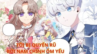 Chap 51- 54// [Review] - Tôi bị quyến rũ bởi nam chính ốm yếu51 54