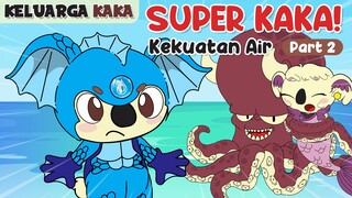 KELUARGA KAKA - KEKUATAN AIR! (PART 2)