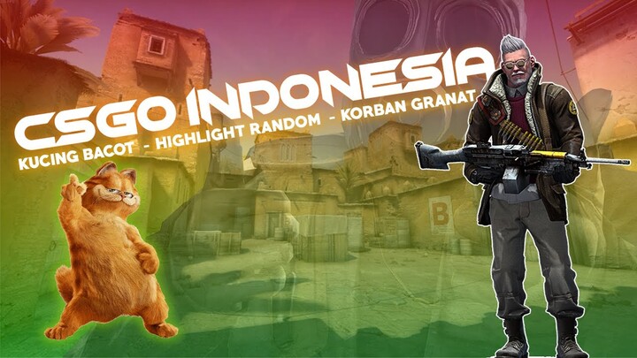 CSGO INDONESIA | KUCING BACOT - HIGHLIGHT RANDOM - KORBAN GRANAT
