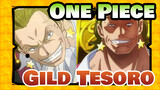 [One Piece] Gild Tesoro--- You Cannot Attain Her Even with Gol-Gol Fruit