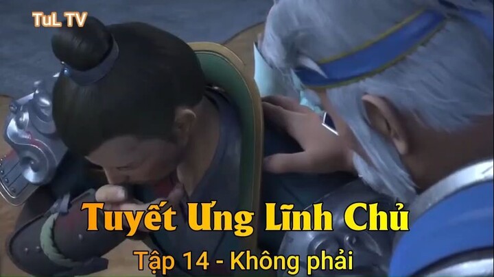 Tuyết Ưng Lĩnh Chủ Tập 14  - Không phải