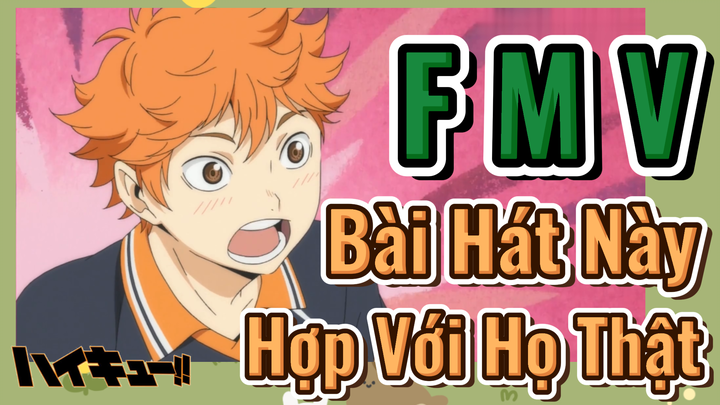 [Haikyu!!] FMV | Bài Hát Này Hợp Với Họ Thật