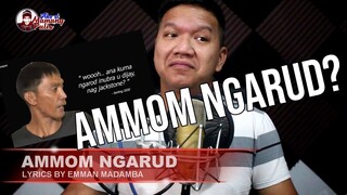 AMMOM NGARUD?