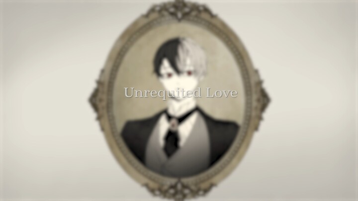 Unrequited Love and He Who Sleeps Beneath | 歌ってみた