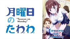 E 1 - Getsuyoubi no Tawawa Specials [Sub Indo]