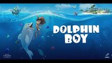 KIDS MOVIE : Dolphin Boy 2023
