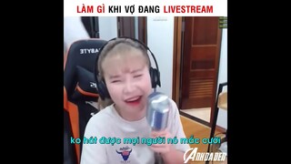 Làm Gì Khi Vợ Đang Livestream | cre: kyanh fankhoimy