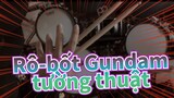 Rô-bốt Gundam
tường thuật