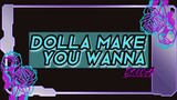 Dolla - Dolla Make You Wanna (Lyric)