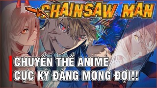 CHUYỂN THỂ SIÊU GẮT | CHAINSAW MAN - BỘ ANIME ĐƯỢC KỲ VỌNG GÂY BÃO KHI LÊN SÓNG