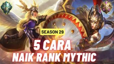 5 CARA AGAR KALIAN NAIK RANK MYTHIC DI SEASON 29 - Mobile Legends