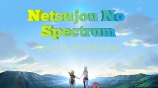 [ Opening The Seven Deadly Sins ] Netsujou No Spectrum | Cover | KrishKristian [ Tv Size ]