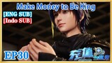 【ENG SUB】Make Money to Be King EP30 1080P