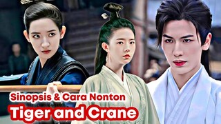 Tiger And Crane - Chinese Drama Sub Indo || Remaja Penyelamat Dunia dari Iblis🔥