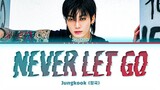 Jung Kook (정국) 'Never Let Go' Lyrics