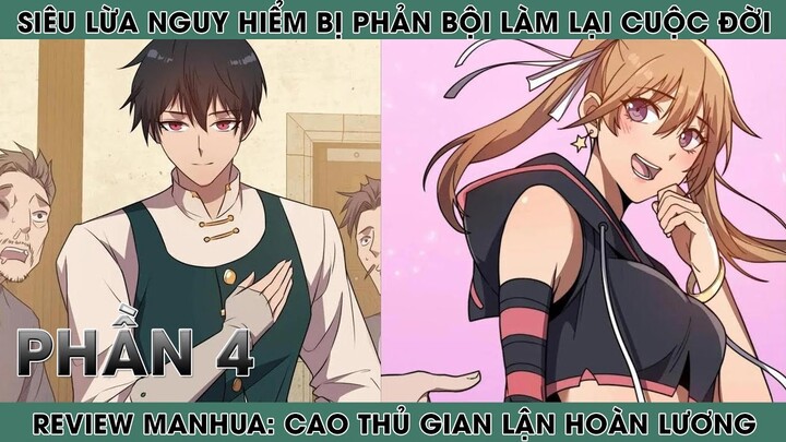 REVIEW MANHUA: CAO THỦ GIAN LẬN HOÀN LƯƠNG | PHẦN 4 | REVIEW TRUYỆN | HAPPY COMICS