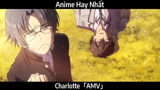 Charlotte「AMV」Hay Nhất