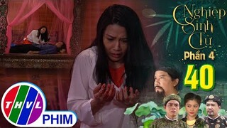 NGHIỆP SINH TỬ - PHẦN 4 | TẬP 40[2]: Kim Sa trở nên điên loạn vì trúng kế hiểm của em Năm