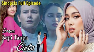 Sinopsis Drama Sepi Tanpa Cinta Full Episode