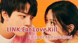 Link:eat love kill drama episode 16 ending explained #linkeatlovekill