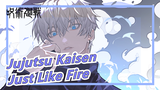Jujutsu Kaisen - Just Like Fire
