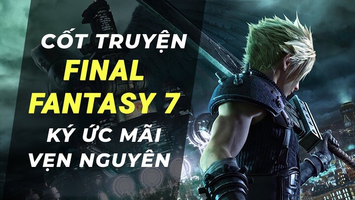 Cốt truyện game | Final Fantasy 7 | Ký ức mãi vẹn nguyên