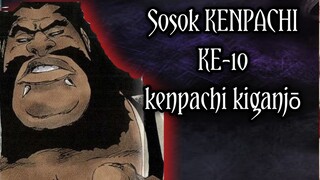 KENPACHI KE-10 Tidak banyak di kenal [kenpachi kiganjō]