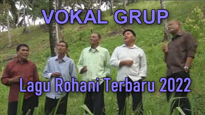 Lagu Rohani Vokal Grup Terbaru 2022 || Lagu Rohani Terbaru 2022 || Lagu Rohani 2022 || Vokal Grup