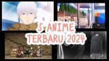 REVIEW ANIME TERBARU YANG AKAN TAYANG 2024