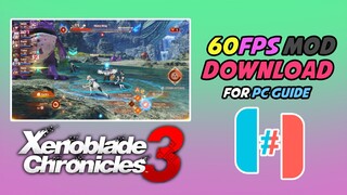 How to 60FPS MOD & Download Xenoblade Chronicles 3 on PC!