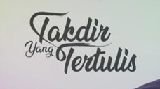 Takdir yang tertulis episode 07