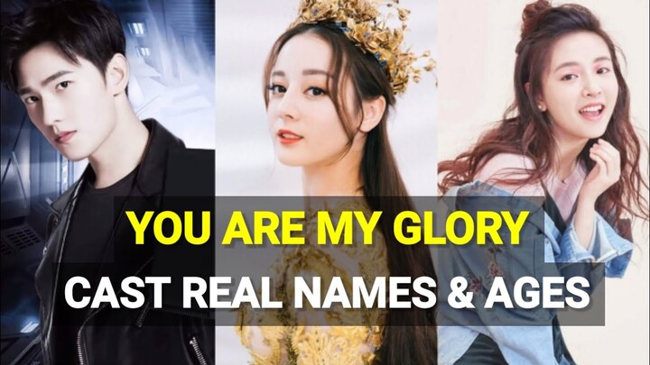You Are My Glory Chinese Drama Cast Real Names And Ages