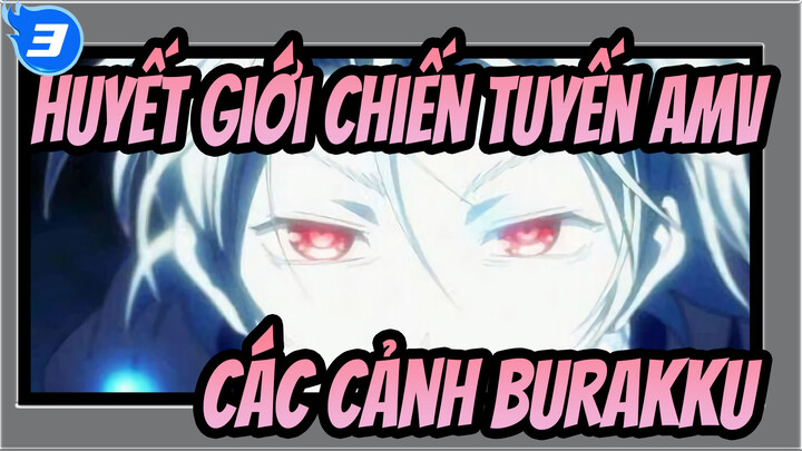 [Huyết giới chiến tuyến AMV] Các cảnh Burakku_3