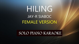 HILING ( FEMALE VERSION ) ( JAY-R SIABOC ) PH KARAOKE PIANO by REQUEST (COVER_CY)