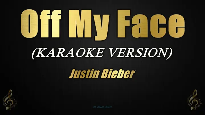 Off My Face - Justin Bieber (Karaoke/Instrumental)