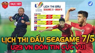 🔴Lịch Thi Đấu Bóng Đá Nam Seagame Hôm Nay 7/5: Bảng B Khởi Tranh, U23 Việt Nam Đón Tin Quá Vui