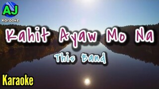 KAHIT AYAW MO NA - This Band | OPM KARAOKE HD