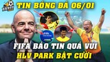 HLV Park Hang Seo Bật Cười Sung Sướng Khi Nhận Tin Quá Vui Này Từ FIFA...Điều Thần Kỳ Đã Đến