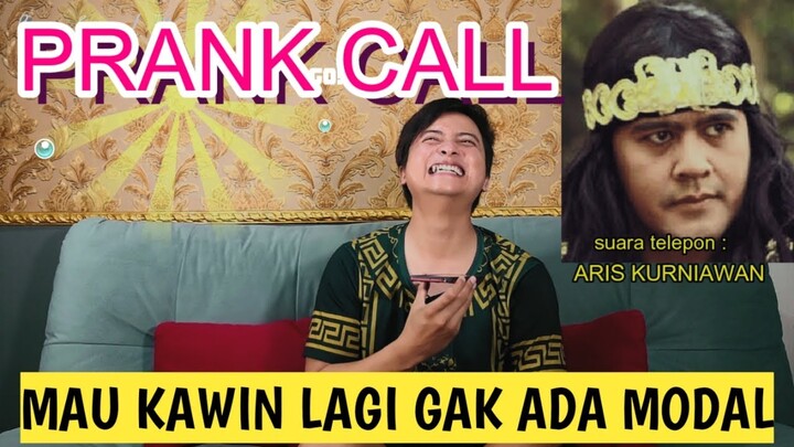 MAU KAWIN LAGI GAK ADA MODAL - PRANK CALL ARTIS