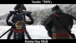 Yasuke「AMV」Hay Nhất