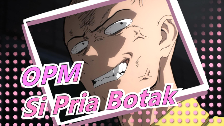 [ONE PUNCH MAN / Epik] Kenapa Pria Botak Ini Terus Kena Pukulan?